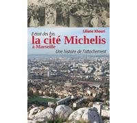 Il Etait Des Fois La Cite Michelis A Marseille Une histoire de l'attachement - L KHOURI - Gaussen Eds - broché - Essai