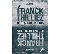 Il était deux fois Franck Thilliez (Auteur)