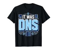 Il était DNS Computer Networking Sysadmin Tech Humour Support T-Shirt Graphique avec Valeur