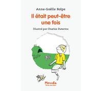 Il était (peut-être) une fois peut-etre) une fois - Anne-Gaëlle Balpe - Ecole Des Loisirs - broché - Roman cadet