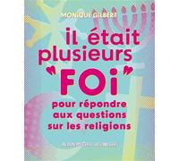 Il était plusieurs "foi" (Edition 2024) Pour répondre aux questions sur les religions - Monique Gilbert - Albin Michel Jeunesse - Poche - Document jeunesse dès 9 ans