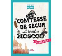 Il était un jour... Quand la comtesse de Ségur vit brûler Moscou