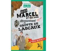 Quand Marcel Et Ses Amis Découvrirent La Grotte De Lascaux