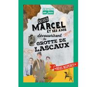 Il était un jour... Quand Marcel et ses amis découvrirent la grotte de Lascaux - Régis Delpeuch - Scrineo - broché - Roman junior dès 9 ans