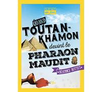 Il était un jour... Quand Toutankhamon devint le Pharaon maudit