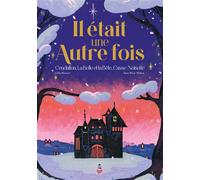 Il était une autre fois Cendrillon, La Belle et la Bête, Casse-noisette - Anne-Fleur Multon - On Ne Compte Pas Pour Du Beurre - broché - Contes et légendes jeunesse