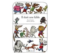 Il etait une fable - Pascal Teulade - Joie De Lire - relié - Contes et légendes jeunesse