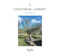 Il était une foi... La mienne !: De la rue au monastère, du monastère à la paix