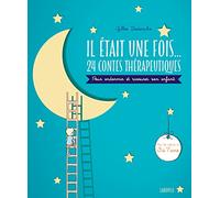 Il était une fois... 24 contes thérapeutiques: Pour endormir et rassurer son enfant