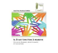 Il Était Une Fois À Mareth Fellagas, Rommel, MontgomeryEt Les Autres - Jamel Ben Hechem Sarraj - Muse Editions - Poche - Roman