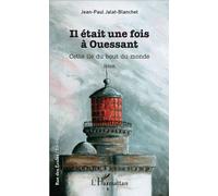 Il était une fois à Ouessant – Cette île du bout du monde – Récit – L'Harmattan