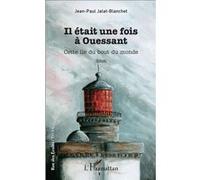 Il était une fois à Ouessant Jean-Paul Jalat-Blanchet (Auteur)