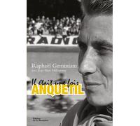 Il était une fois Anquetil - Raphaël Geminiani - La Martiniere Eds De - broché - Récit