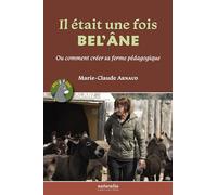 Il était une fois Bel'Âne: Ou comment créer sa ferme pédagogique