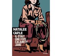 Il était une fois Calamity Jane - Natalee Caple - Rivages - broché - Roman