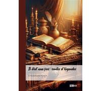 Il était une fois?: contes et légendes