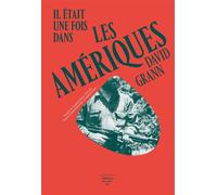 Il était une fois dans les Amériques / La cité perdue de Z - David Grann - Du Sous-Sol - broché - Roman