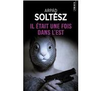 Il était une fois dans l'Est Arpad Soltesz (Auteur)