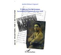 Il était une fois des hommes Les soldats de la guerre de 1914-1918 - Andrée Brebant-Cogniard - L'harmattan - broché - Etude
