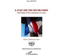Bruno Mignot – Il était une fois des militaires – Chronique d'une mutation en cours – Broché