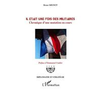 Bruno Mignot – Il était une fois des militaires – Chronique d'une mutation en cours – Broché