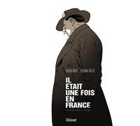 Il était une fois en France - Intégrale Noir et blanc L'intégrale noir et blanc - Fabien Nury - Glénat - cartonné - Bande dessinée