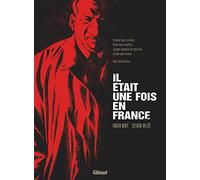 Il était une fois en France – Intégrale « roman graphique » – Glénat