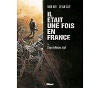 Il était une fois en France - Tome 01 Fabien Nury (Auteur), Sylvain Vallée (Dessinateur), Delf (Coloriste)