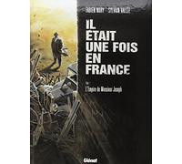 Il était une fois en France – Tome 01 : L'empire de monsieur Joseph – Glénat
