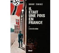 Il était une fois en France - Tome 02 Fabien Nury (Auteur), Sylvain Vallée (Dessinateur)