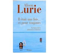 Il Était Une Fois - Et Pour Toujours - A Propos De La Littérature Enfantine