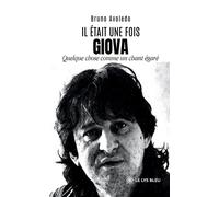 Il était une fois Giova - Quelque chose comme un chant égaré - Bruno Avoledo - Le Lys Bleu - broché - Témoignage