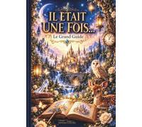 Il était une fois…: Grand Guide de l’Oracle