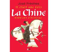 Il était une fois la Chine 4500 ans d'histoire