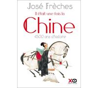 José Frèches – Il était une fois la Chine – Nouvelle édition revue et augmentée 2018