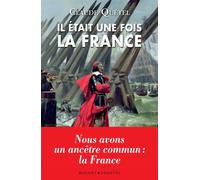 Il était une fois la France - Claude Quétel - Buchet-Chastel - broché - Essai