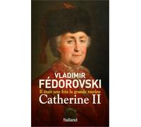 Il était une fois la grande tsarine : Catherine II