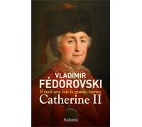 Il Était Une Fois La Grande Tsarine : Catherine Ii