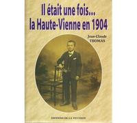 Il était une fois . . . la Haute-Vienne en 1904