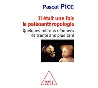 Il était une fois la paléoanthropologie Pascal Picq (Auteur)