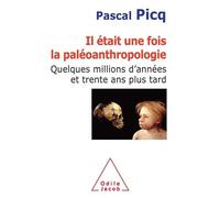 Il était une fois la paléoanthropologie Pascal Picq (Auteur)