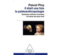 Il était une fois la paléoanthropologie: Quelques millions d'années et trente ans plus tard