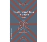 Il était une fois la veste Ezza Agha Malak (Auteur)