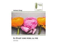 Il était une fois, la vie Divers - Aminata Niang - Muse Editions - Poche - Roman