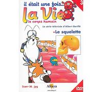 IL ETAIT UNE FOIS LA VIE... LE CORPS HUMAIN - LE SQUELETTE