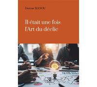Il était une fois l'Art du déclic - Dorcas Manou - Trois Colonnes - broché - Guide