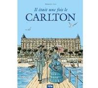 Il était une fois le Carlton Nelly Moriquand (Auteur), Fabien Lacaf (Dessinateur)