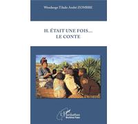 Il était une fois...le conte - Wendaogo Tilado André Zombre - L'harmattan - broché - Contes / Légendes