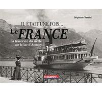 Il était une fois... Le France: La traversée sur le lac d'Annecy