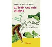 Il était une fois le gène Siddhartha Mukherjee (Auteur), Pierre Kaldy (Traduction)